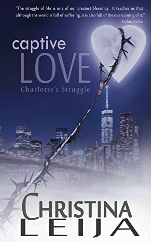 Christina Leija Captive Love Charlotte's Struggle