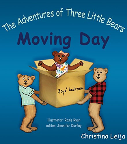 Christina Leija The Adventures of Three Little Bears Moving Day